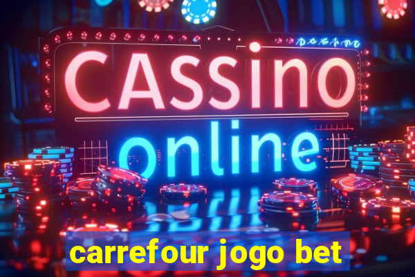 carrefour jogo bet